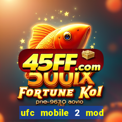 ufc mobile 2 mod apk unlimited money and gems